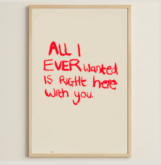 "All I ever"